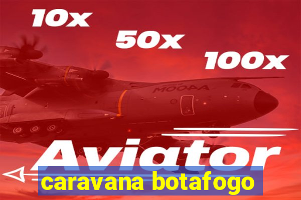 caravana botafogo